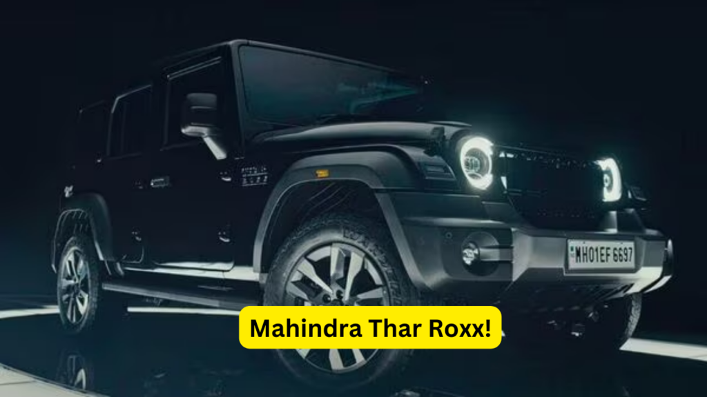 Mahindra Thar Roxx! : Here is what you should know