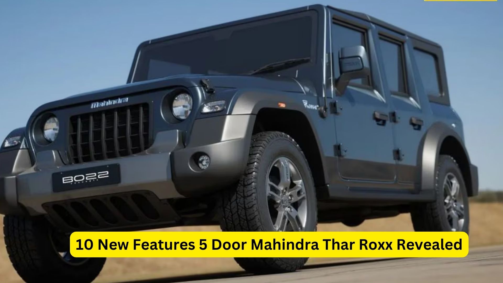 10 New Features 5 Door Mahindra Thar Roxx Revealed